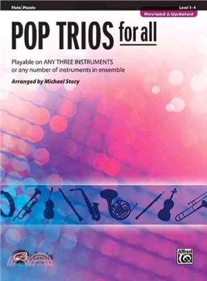 Pop Trios For All, Level 1-4 ─ Flute, Piccolo, Playable On Any Three Instruments Or Any Number of Instruments In Ensemble