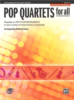 Pop Quartets for All ― Alto Saxophone (E Flat Saxes and E Flat Clarinets) Level 1-4