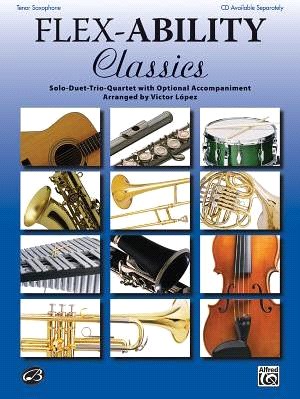Flex-ability Classics -- Solo-duet-trio-quartet With Optional Accompaniment ― Alto Saxophone/Baritone Saxophone