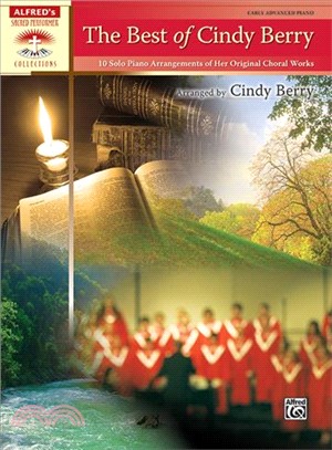 The Best of Cindy Berry ─ 10 Solo Piano Arrangements of Her Original Choral Works