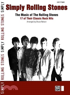 Simply Rolling Stones ― The Music of the Rolling Stones: 17 of Their Classic Rock Hits, Easy Piano