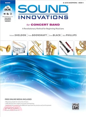 Sound Innovations for Concert Band for E-flat Alto Saxophone, Book 1 ─ A Revolutionary Method for Beginning Musicians