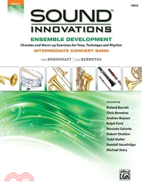 Sound Innovations: Ensemble Development—Intermediate Concert Band-Oboe: Chorales and Warm-Up Exercises for Tone, Technique and Rhythm