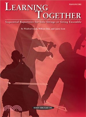 Learning Together ― Sequential Repertoire for Solo Strings or String Ensemble (Piano / Score), Score