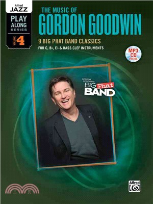 The Music of Gordon Goodwin: 9 Big Phat Band Classics for C, B-Flat, E-Flat & Bass Clef Instruments