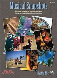 Musical Snapshots ─ 9 Original Solos for the Intermediate Pianist Portraying Musical Visits Around the World: Book 2