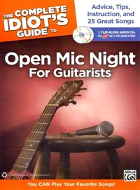 The Complete Idiot's Guide to Open Mic Night for Guitarists―Advice, Tips, Instruction, and 25 Great Songs