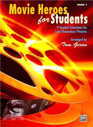 Movie Heroes for Students ─ 9 Graded Selections for Late Elementary Pianists