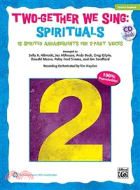 Two-Gether We Sing Spirituals ─ 10 Spirited Arrangements for 2-Part Voices