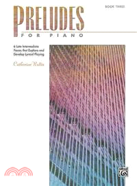 Preludes for Piano, Book 3 ─ 6 Late Intermediate Pieces That Explore and Develop Lyrical Playing