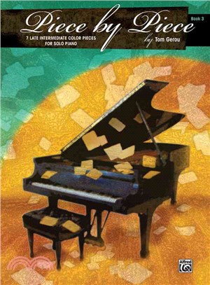 Piece by Piece, Book 3 ─ 7 Late Intermediate Color Pieces for Solo Piano