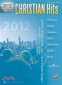 Greatest Christian Hits 2012 ─ Sheet Music for the Year's Most Popular Songs; Piano, Vocal, Guitar)