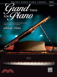 Grand Trios for Piano—4 Late Intermediate Pieces for One Piano, Six Hands