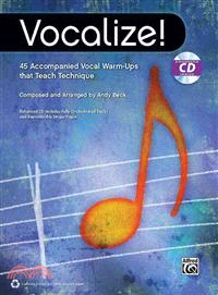Vocalize! ― 45 Accompanied Vocal Warm-Ups That Teach Technique