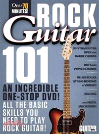 Rock Guitar 101 ─ An Incredible One-Stop DVD! All the Basic Skills You Need to Play Rock Guitar!