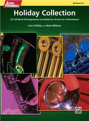 Accent on Performance Holiday Collection ― 22 Full Band Arrangements Correlated to Accent on Achievement (Baritone Treble Clef)