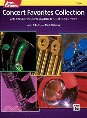 Accent on Performance Concert Favorites Collection ― 22 Full Band Arrangements Correlated to Accent on Achievement (F Horn)