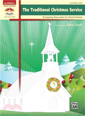 The Traditional Christmas Service ─ 10 Inspiring Piano Solos for Church Pianists: Advanced Piano