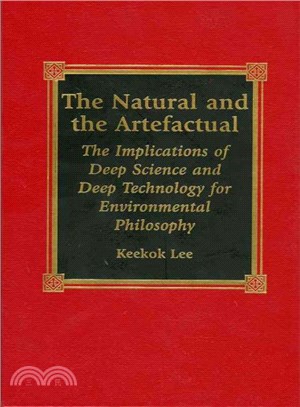 The Natural and the Artefactual ― The Implications of Deep Science and Deep Technology for Environmental Philosophy