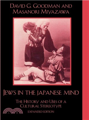 Jews in the Japanese Mind ― The History and Uses of a Cultural Stereotype