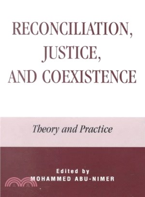 Reconciliation, Justice, and Coexistence ― Theory and Practice