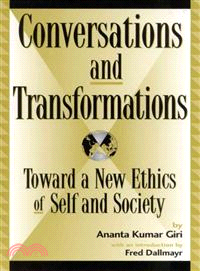 Conversations and Transformations ─ Toward a New Ethics of Self and Society