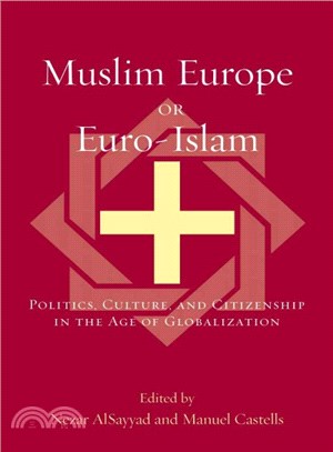 Muslim Europe or Euro-Islam ― Politics, Culture, and Citizenship in the Age of Globalization