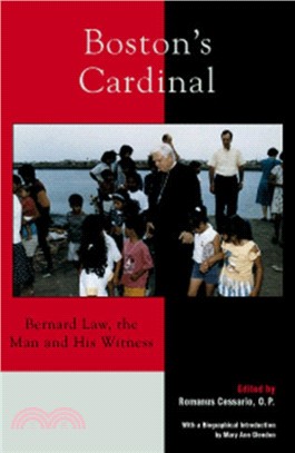 Boston's Cardinal：Bernard Law, the Man and His Witness