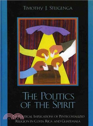 The Politics of the Spirit ─ The Political Implications of Pentecostalized Religion in Costa Rica and Guatemala