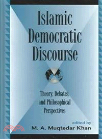 Islamic Democratic Discourse ― Theory, Debates, and Philosophical Perspectives