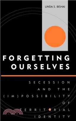 Forgetting Ourselves：Secession and the (Im)possibility of Territorial Identity