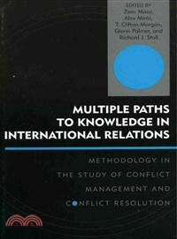 Multiple Paths to Knowledge in International Relations ─ Methodology in the Study of Conflict Management and Conflict Resolution