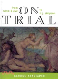 On Trial ─ From Adam & Eve to O. J. Simpson