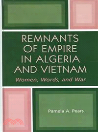Remnants Of Empire In Algeria And Vietnam ─ Women, War, and Words