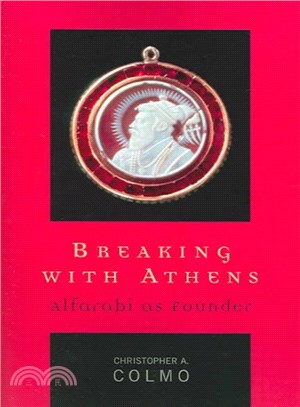 Breaking With Athens ― Alfarabi As Founder