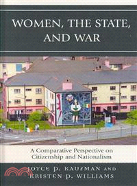 Women, The State, And War ― A Comparative Perspective on Citizenship and Nationalism