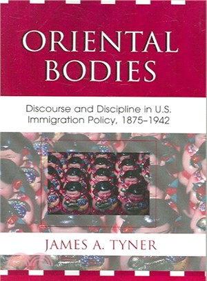 Oriental Bodies ― Discourse and Discipline in U.S. Immigration Policy, 1875-1942