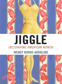 Jiggle―(Re)shaping American Women