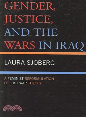 Gender, Justice, And the Wars in Iraq ─ A Reminist Reformulation of Just War Theory