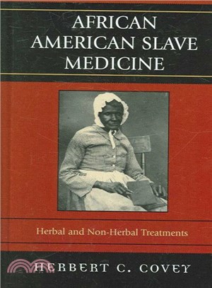 African American Slave Medicine ─ Herbal and Non-Herbal Treatments