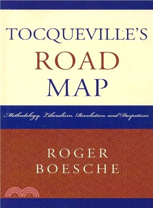 Tocqueville's Road Map ― Methodology, Liberalism, Revolution, and Despotism