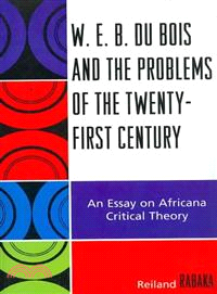 W.E.B. Du Bois and the Problems of the Twenty-First Century ─ An Essay on Africana Critical Theory