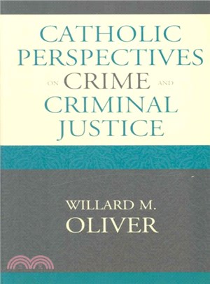 Catholic Perspectives On Crime And Criminal Justice