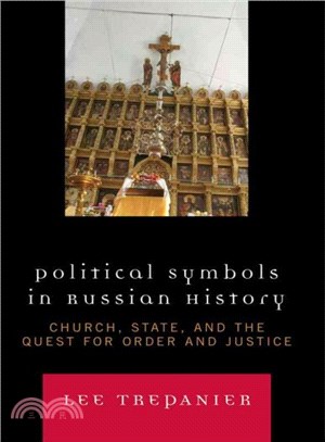 Political Symbols in Russian History ─ Church, State, and the Quest for Order and Justice