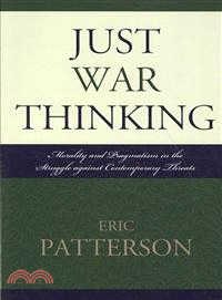 Just War Thinking ─ Morality and Pragmatism in the Struggle Against Contemporary Threats