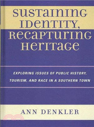 Sustaining Identity, Recapturing Heritage ― Exploring Issues of Public History, Tourism, and Race in a Southern Rural Town