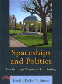 Spaceships and Politics ─ The Political Theory of Rod Serling