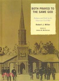 Both Prayed to the Same God ― Religion and Faith in the American Civil War