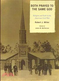 Both Prayed to the Same God ― Religion and Faith in the American Civil War