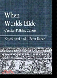 When Worlds Elide ─ Classics, Politics, Culture